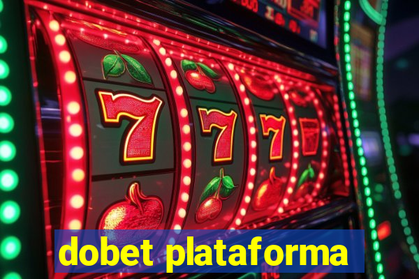 dobet plataforma